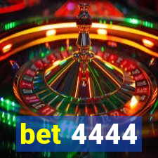 bet 4444
